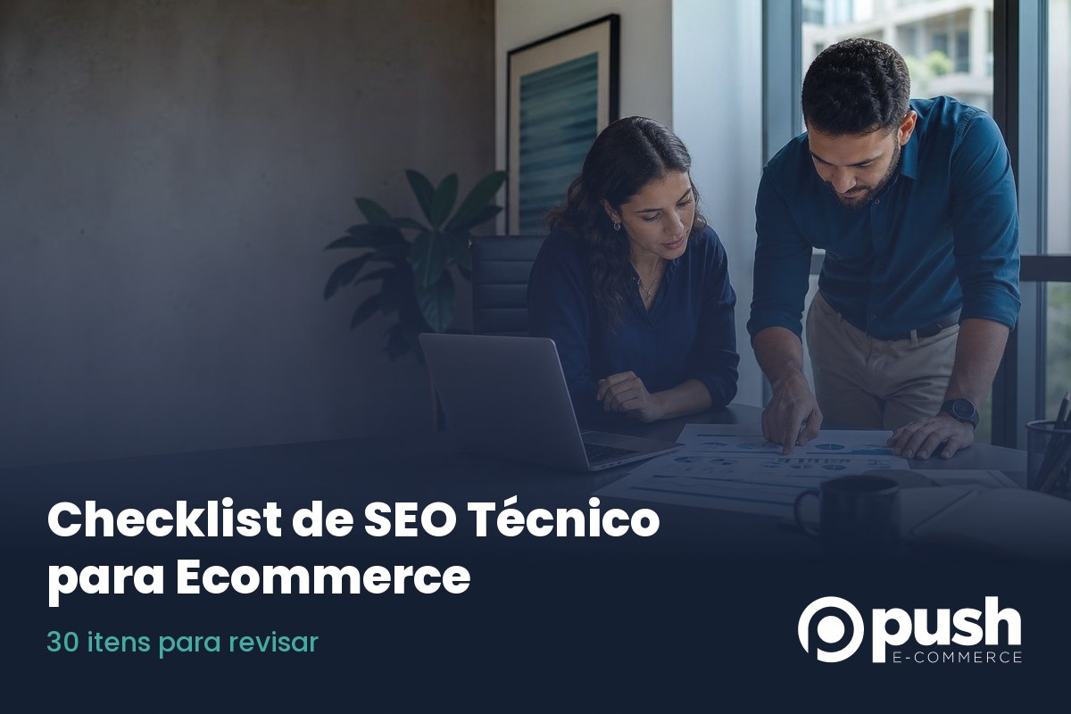 Checklist de SEO Técnico para Ecommerce: 30 itens para revisar